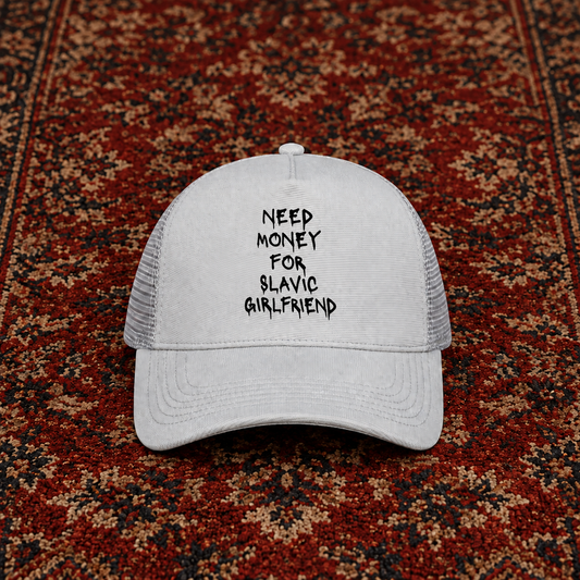 Need Money for Slavic Girlfriend Trucker Cap