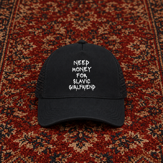 Need Money for Slavic Girlfriend Trucker Cap